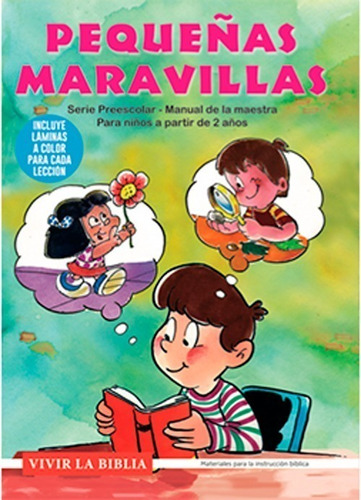 Pequeñas Maravillas: Serie Pre Escolar - Vivir La Biblia