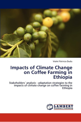 Libro: Impacts Of Climate Change On Coffee Farming In To The