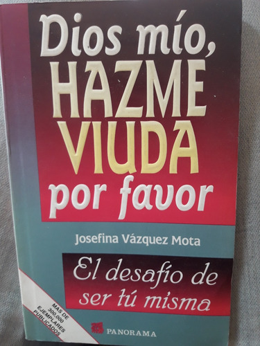 Dios Mio Hazme Viuda Por Favor Josefina Vazquez