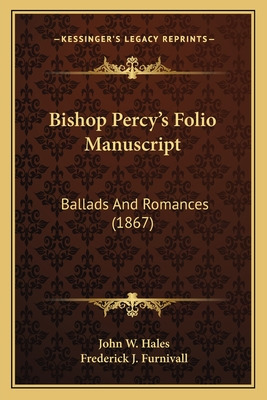 Libro Bishop Percy's Folio Manuscript: Ballads And Romanc...