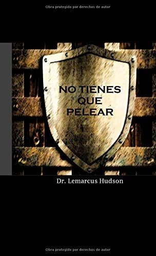 Libro No Tienes Que Pelear (spanish Edition)