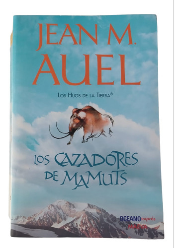 Los Cazadores De Mamuts - Jean M. Auel - Océano