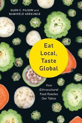 Libro Eat Local, Taste Global : How Ethnocultural Food Re...