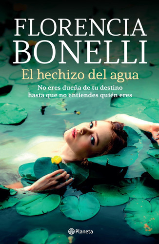 El Hechizo Del Agua, De Florencia Bonelli. Editorial Planeta, Edición 1 En Español