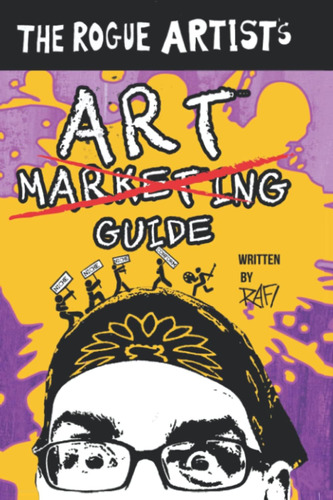 Libro: The Rogue Artists Art Marketing Guide: Put Yourself 