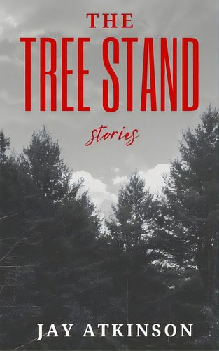 The Tree Stand, De Atkinson, Jay. Editorial Livingston Pr, Tapa Blanda En Inglés