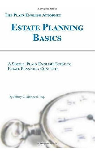 Estate Planning Basics : A Simple, Plain English Guide To Estate Planning Concepts, De Jeffrey G Marsocci Esq. Editorial Domestic Partner Publishing, Llc, Tapa Blanda En Inglés