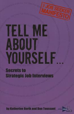 Libro Tell Me About Yourself...: Secrets To Strategic Job...