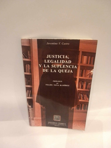 Justicia, Legalidad Y La Suplencia De La Queja