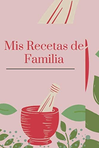 Libro: Mis Recetas De Familia: Libro De Recetas (spanish Edi