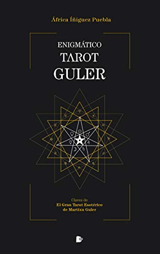 Enigmatico Tarot Guler: Claves De El Gran Tarot Esoterico De