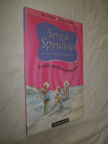 Livro - Sereia Spirulina E Suas Mágicas Aventuras 