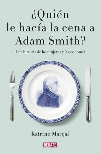 Quien Le Hacia La Cena A Adam Smith?