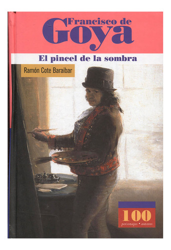Libro Francisco De Goya. El Pincel De La Sombra