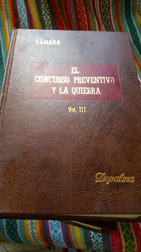 Tratado El Concurso Preventivo Y La Quiebra Camara 3 Tomos