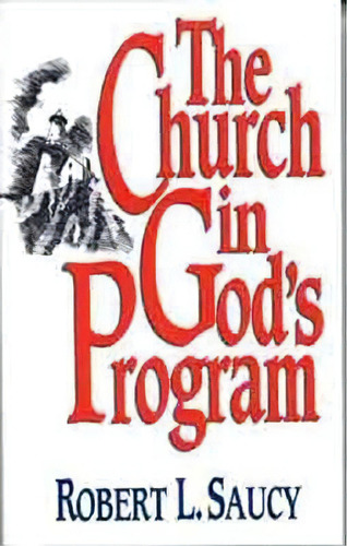 The Church In God's Program, De Robert L. Saucy. Editorial Moody Press U S, Tapa Blanda En Inglés