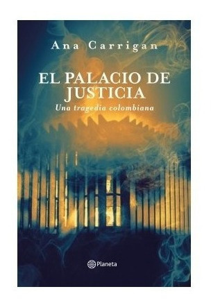El Palacio De Justicia, Una Tragedia Colombiana / Original