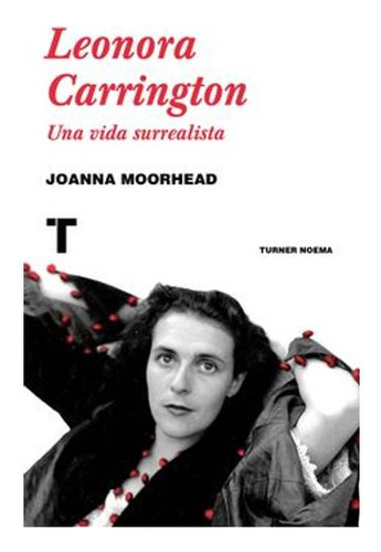 Libro Leonora Carrington Una Vida Surrealista