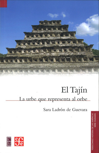 Sara Ladrón De Guevara : El Tajín - Fce / Colmex