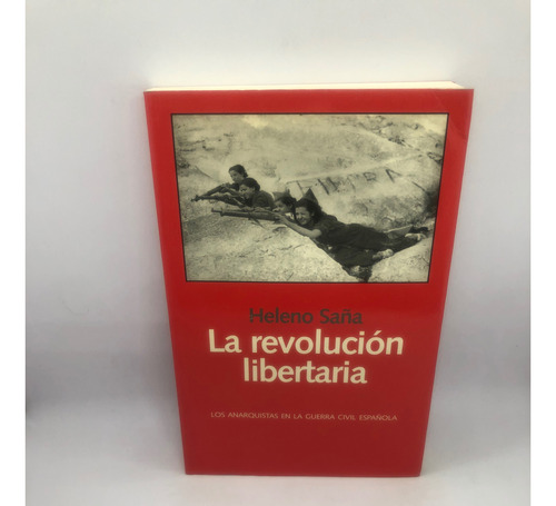 Libro La Revolucion Libertaria- Heleno Saña-ed Laetoli