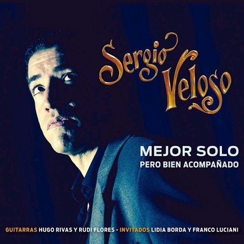 Mejor Solo Pero Bien Acompañado - Veloso Sergio (cd)