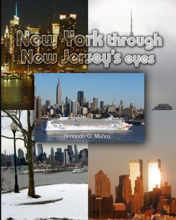 Libro New York Through New Jersey's Eyes - Armando G Munoz