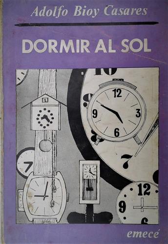 Dormir Al Sol - Adolfo Bioy Casares - Emece  1973