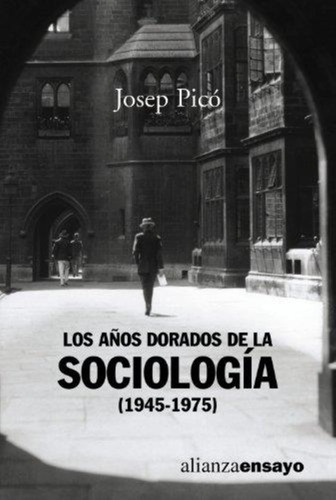 Años Dorados De La Sociologia, Los  1945-1975 -pico Lopez, J