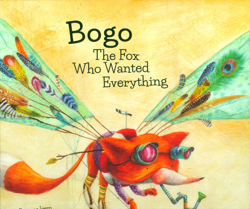 Bogo The Fox Who Wanted Everything, De Susanna Isern. Editorial Nubeocho, Tapa Dura En Inglés