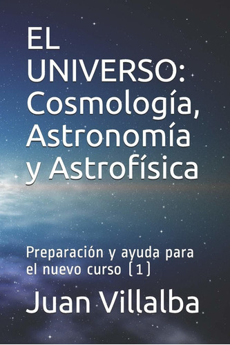 Libro El Universo: Cosmología, Astronomía Y Astrofísica Lcm1