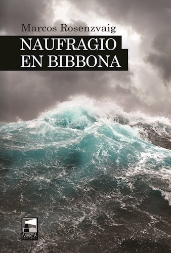 Naufragio En Bibbona, De Marcos Rosenzvaig