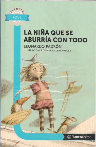 La Niña Que Se Aburría Con Todo (cuentos) / Leonardo Padrón