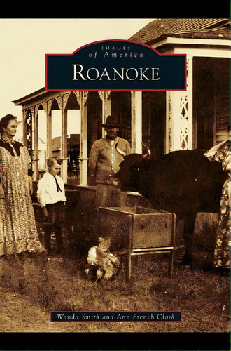 Roanoke, De Smith, Wanda. Editorial Arcadia Lib Ed, Tapa Dura En Inglés