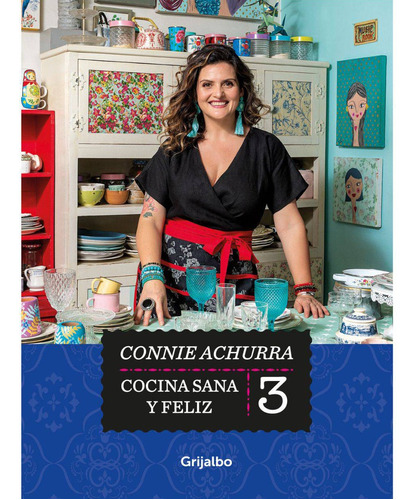 Libro Cocina Sana Y Feliz 3 - Connie Achurra