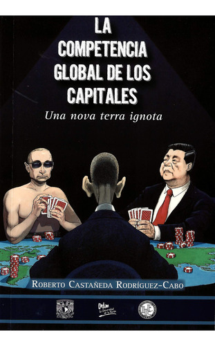 La Competencia Global De Los Capitales. Una Nova Terra Ignota, De Roberto Castañeda Rodríguez-cabo. Editorial Mexico-silu, Tapa Blanda, Edición 2017 En Español