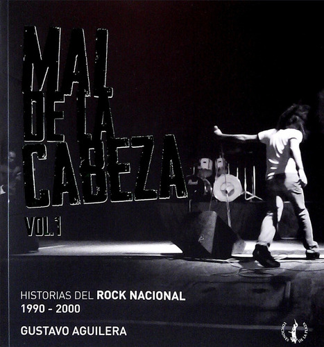 Mal De La Cabeza Vol. 1 - Gustavo Aguilera Ediciones de la Plaza