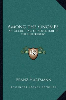 Libro Among The Gnomes: An Occult Tale Of Adventure In Th...