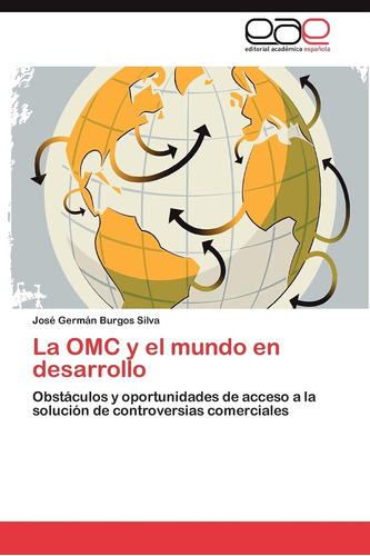 Libro: La Omc Y El Mundo En Desarrollo: Obstáculos Y De A La