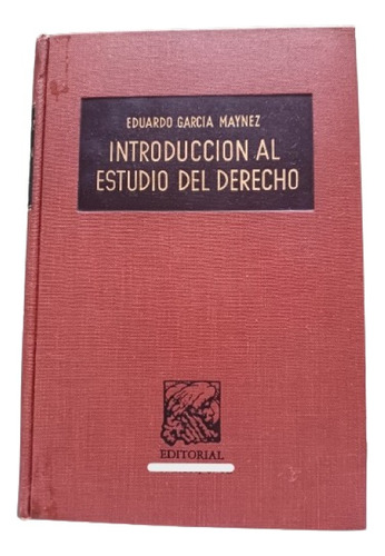 Introducción Al Estudio Del Derecho. Eduardo García Máynez