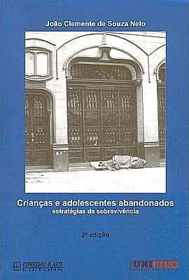 Crianças E Adolescentes Abandonados - João Clemente De Souza