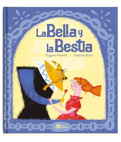 La Bella Y La Bestia, De Perrella, Eugenia. Editorial Amanuta, Tapa Dura En Español