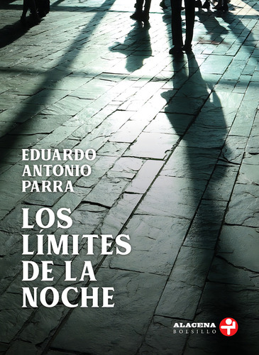 Los límites de la noche, de PARRA, EDUARDO ANTONIO. Alacena Bolsillo Editorial Ediciones Era, tapa blanda en español, 2019