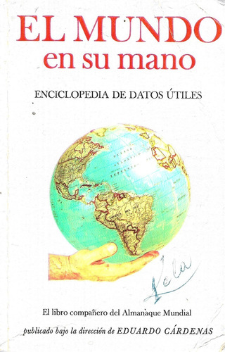 El Mundo En Su Mano Enciclopedia Datos Útiles / Edo Cárdenas