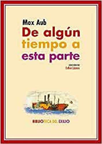 De ALGún Tiempo A Esta Parte (biblioteca Del Exilio, Serie M