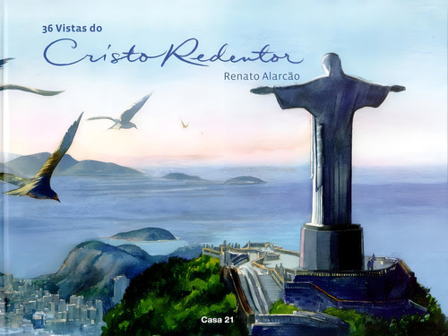 36 VISTAS DO CRISTO REDENTOR, de ALARCÃO, RENATO. Editorial CASA 21, tapa mole en português