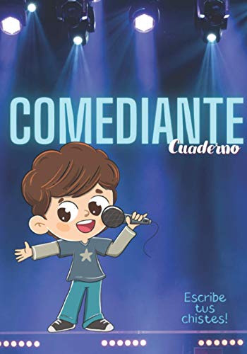 Comediante: Cuaderno Para Futuros Comediantes Escribe Tus Ch