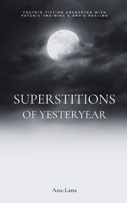 Libro Superstitions Of Yesteryear - Ana-lana