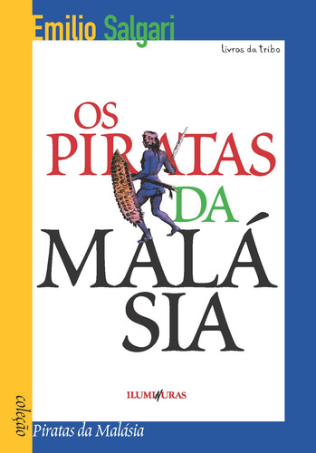 Os piratas da Malásia, de Salgari, Emilio. Piratas da Malásia Editorial Editora Iluminuras Ltda., capa mole em português, 2000