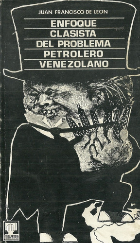 Enfoque Clasista Del Problema Petrolero Venezolano Juan Fran