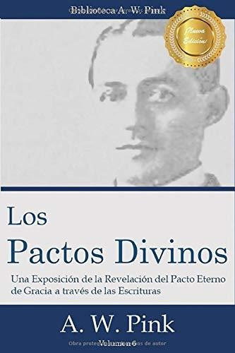 Libro : Los Pactos Divinos Una Exposicion De La Revelacion.